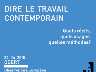 [Journée d’étude] Dire le travail contemporain : quels récits, quels usages, quelles méthodes&nbsp;?